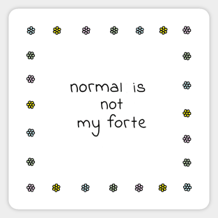 Normal Is Not My Forte Sticker